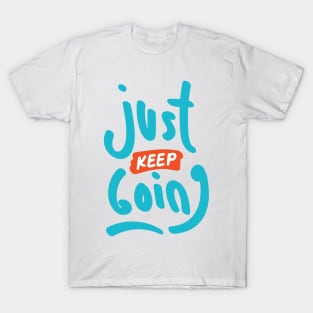 Just Keep Going T-Shirt